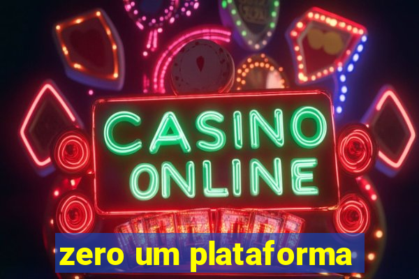 zero um plataforma